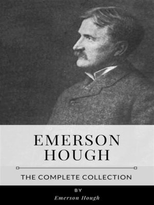 cover image of Emerson Hough &#8211; the Complete Collection